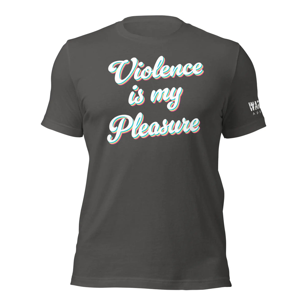 29.99 "Violence is my Pleasure" Unisex T-shirt WarTex Apparel Asphalt-4XL