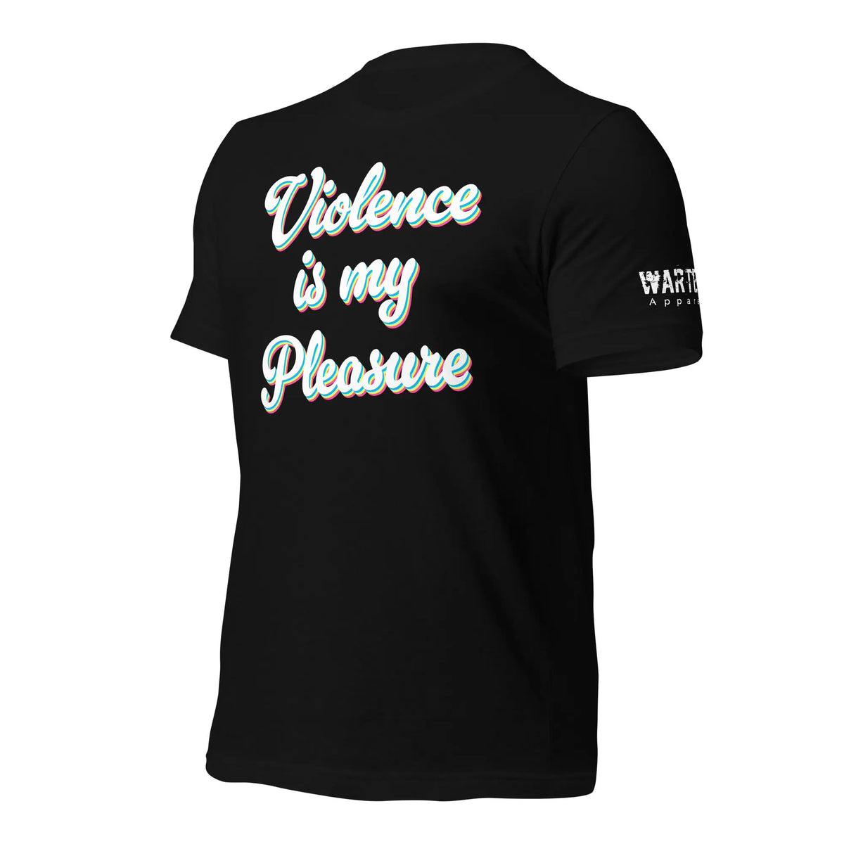 "Violence is my Pleasure" Unisex T-shirt WarTex Apparel