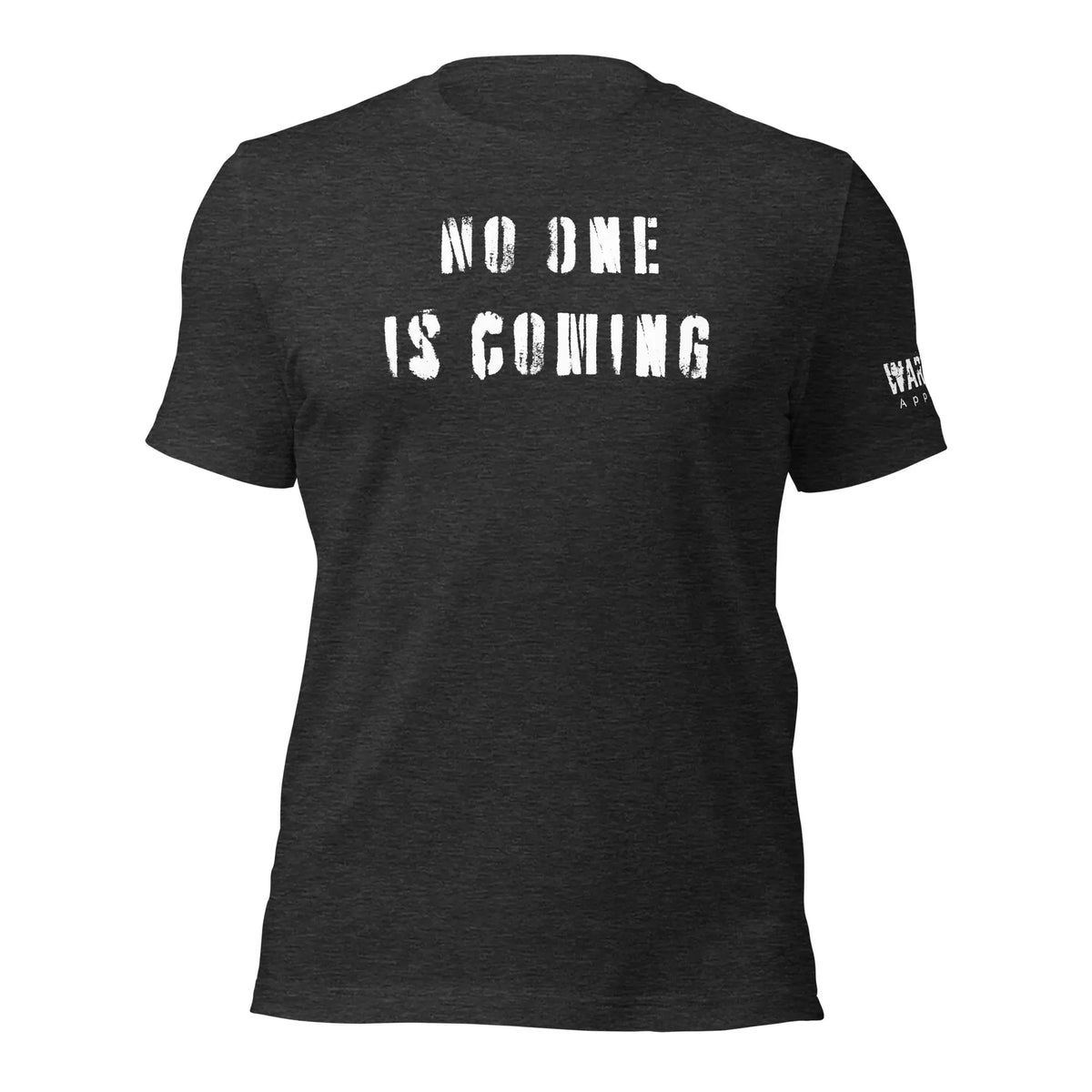 29.99 "No One is Coming" Unisex T-shirt WarTex Apparel Dark-Grey-Heather-4XL