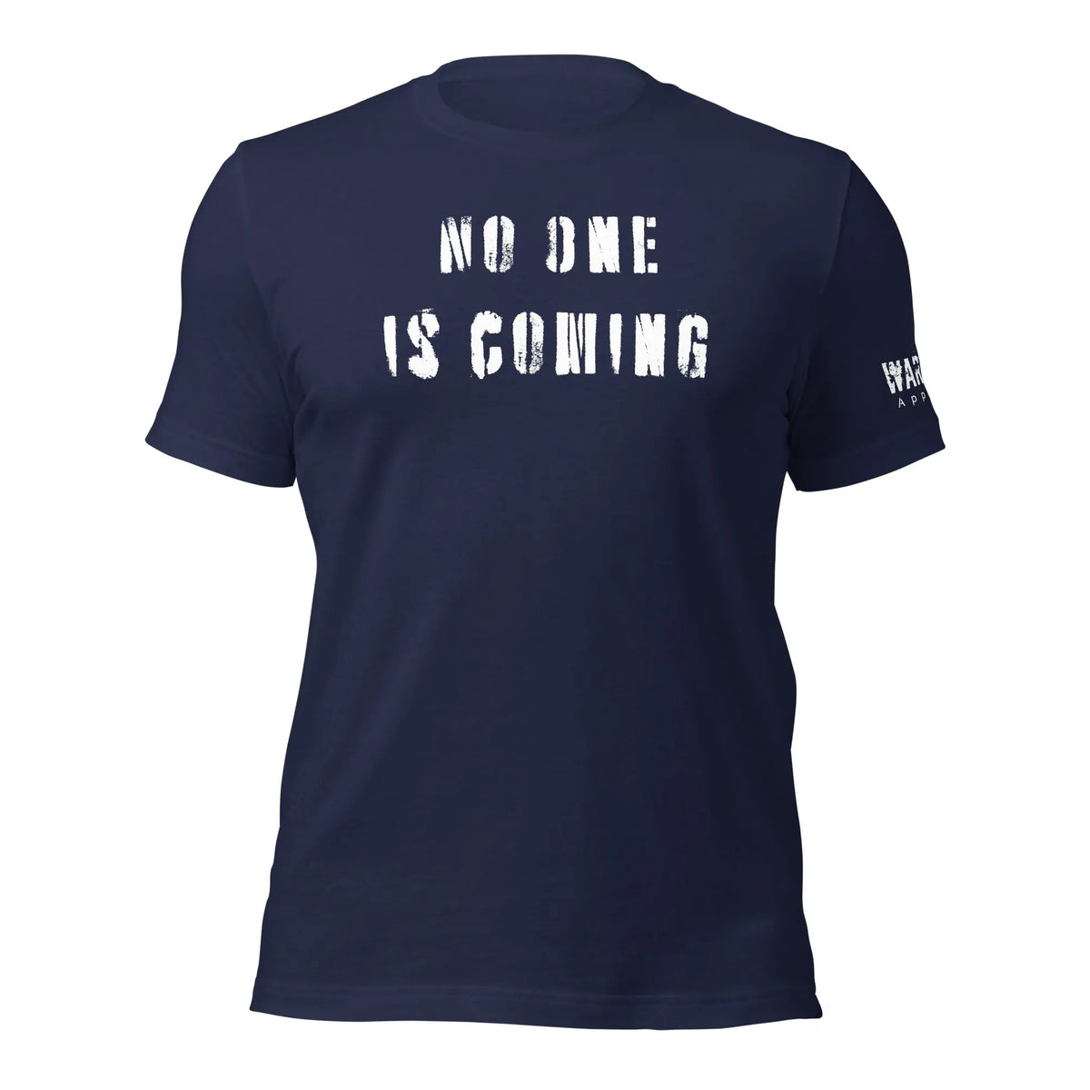 29.99 "No One is Coming" Unisex T-shirt WarTex Apparel Navy-4XL